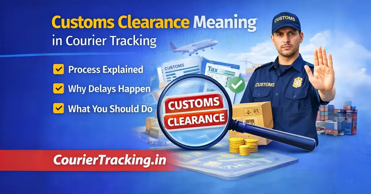 Customs Clearance Meaning – Courier Tracking Explained